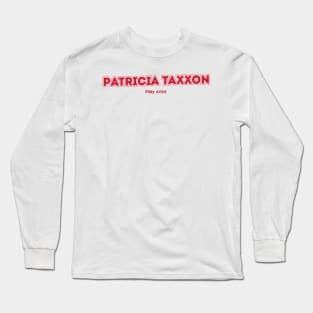 Patricia Taxxon Foley Artist Long Sleeve T-Shirt